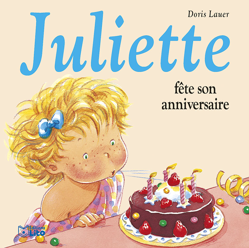 Juliette Fete Son Anniversaire Editions Lito